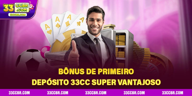 33CC - Ganhe Bônus De Até R$300 No Primeiro Depósito 6 Bônus de primeiro depósito 33CC super vantajoso