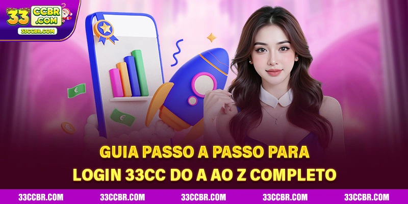 Guia passo a passo para login 33CC do A ao Z completo