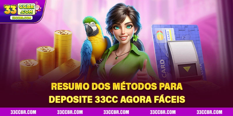 Resumo dos métodos para deposite 33CC agora fáceis